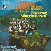 7inch Vinyl Single - Alfons Bauer Und Seine Almdudler , Michael Berger - Erzherzog Albrecht Marsch / Erzherzog Johann-Jodler