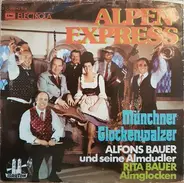 Alfons Bauer Und Seine Almdudler , Rita Bauer - Alpen-Express