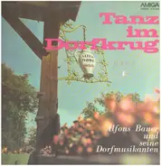 Alfons Bauer Und Seine Dorfmusikanten - Tanz Im Dorfkrug