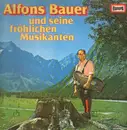 LP - Alfons Bauer Und Seine Fröhlichen Musikanten - Alfons Bauer Und Seine Frohlichen Musikanten