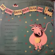 Alfons Bauer Und Seine Fröhlichen Musikanten - Mit Alfons Bauer Durch's Alpenland