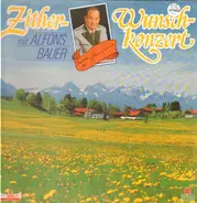 Alfons Bauer - Zither-Wunschkonzert