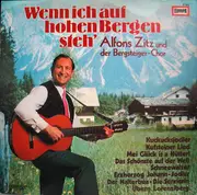 LP - Alfons Zitz Und Der Bergsteiger-Chor - Wenn Ich Auf Hohen Bergen Steh'
