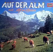 Alfons Bauer - Auf Der Alm Mit Alfons Bauer