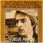 Alfonso Pahino - Vuelve Amor / Un Amor En Tu Vida
