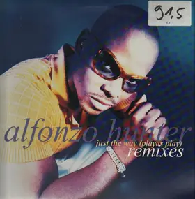 Alfonzo Hunter - Just The Way (Playas Play)