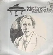 Alfred Cortot - Keyboard Immortal Alfred Cortot Plays Again - In Stereo
