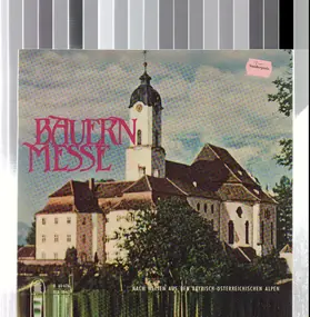 Various Artists - Bauernmesse (Nach Weisen Aus Den Bayerisch-Österreichischen Alpen)