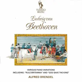 Ludwig Van Beethoven - Various Piano variations Including: "Rule Britannia" and "God Save the King"