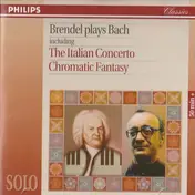 Alfred Brendel - Including The Italian Concerto • Chromatic Fantasy