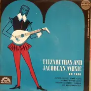 Dowland / Morley / Bartlett a.o. - Elizabethan and Jacobean Music um 1600