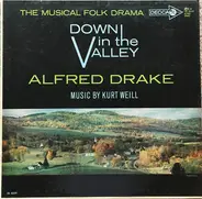 Weill / Drake - Down In The Valley (The Musical Folk Drama)