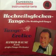 7inch Vinyl Single - Alfred Hause And His Tango Orchestra - Hochzeitsglocken-Tango / Tango Erotico