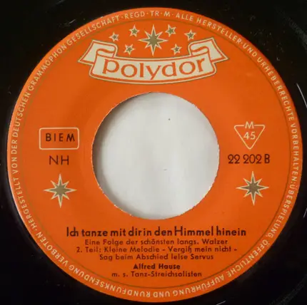 Alfred Hause Mit Seinen Tanz-Streichsolisten - Ich Tanze Mit Dir In Den Himmel Hinein