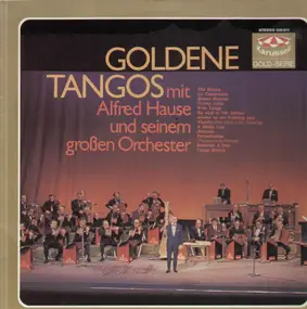 Alfred Hause und sein großes Orchester - Goldene Tangos