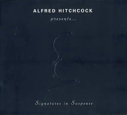Alfred Hitchcock - Alfred Hitchcock Presents... Signatures In Suspense
