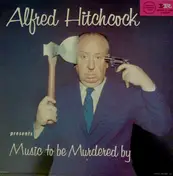 Alfred Hitchcock - Presents Music To Be Murdered By