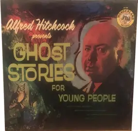 Alfred Hitchcock - Alfred Hitchcock Presents Ghost Stories For Young People