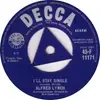 7inch Vinyl Single - Alfred Lynch - I'll Stay Single