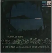 Alfred Newman And His Orchestra with The Ken Darby Singers - The Magic Islands: The Music Of Hawaii