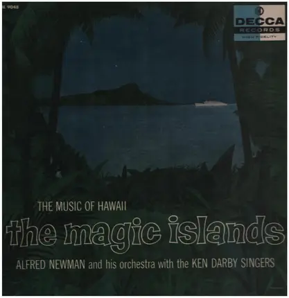 Alfred Newman And His Orchestra With The Ken Darby Singers - The Magic Islands: The Music Of Hawaii