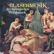 LP - Alfred Sous , Günther Höller , Walter Stiftner , Wolfgang Eggers , Rudolf Ewerhart - Bläsermusik Des Italienischen Frühbarock