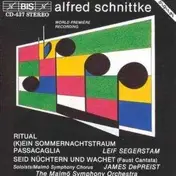 Alfred Schnittke - Ritual / (K)ein Sommernachtstraum / Passacaglia / Seid Nüchtern Und Wachet (Faust Cantata)