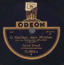 Schellack - Alfred Strauß - O Mädchen, mein Mädchen / Willst du?