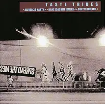 Alfred Harth / Hans Joachim Irmler / Günter Müller - Taste Tribes