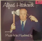 Alfred Hitchcock - Music To Be Murdered By