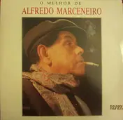 Alfredo Marceneiro - O Melhor De Alfredo Marceneiro
