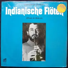 Alfredo de Robertis - Indianische Flöten