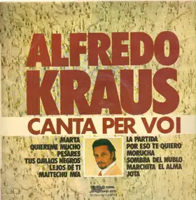 Alfredo Kraus - Canta Per Voi