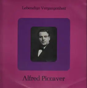 Alfred Piccaver - Lebendige Vergangenheit