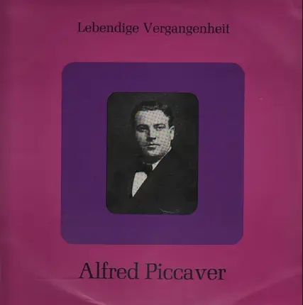 Alfred Piccaver - Lebendige Vergangenheit