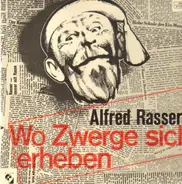Alfred Rasser - Wo Zwerge Sich Erheben