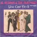 7'' - Al Hudson & The Partners - You Can Do It / I Don't Want You To Leave Me