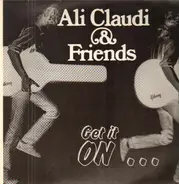 Ali Claudi & Friends - Get It On...