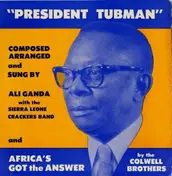 The Colwell Brothers - President Tubman