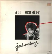 Ali Schmidt - Jahrelang