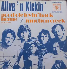 Alive 'N Kickin' - Good Ole Lovin' Back Home / Junction Creek