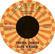 Alive 'N Kickin' / Derek Martin - Tighter, Tighter / You Better Go