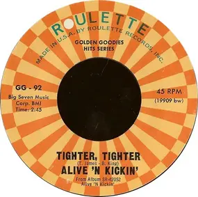 Alive 'N Kickin' - Tighter, Tighter / You Better Go