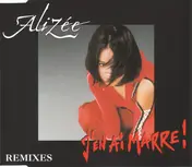 Alizee - J'en Ai Marre ! (Remixes)