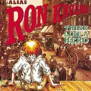 Alias Ron Kavana - Think Like a Hero