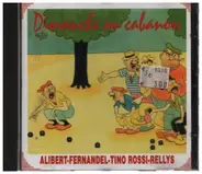 Alibert / Fernandel / Tino Rossi / Rellys - Dimanche au Cabanon