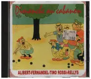 Alibert / Fernandel / Tino Rossi / Rellys - Dimanche au Cabanon