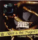 7inch Vinyl Single - Alice & The Majesty - I Could Love You