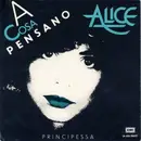 7'' - Alice - A Cosa Pensano