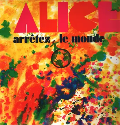 Alice - Arretez LE Monde